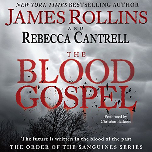 Stream The Blood Gospel (The Order of the Sanguines) by James Rollins, Rebecca Cantrell