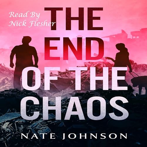 The End of the Chaos (The End of Everything) (Nate Johnson)