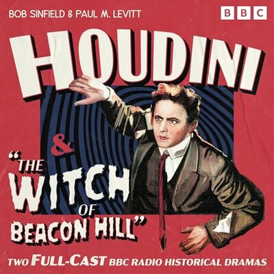 Houdini & The Witch of Beacon Hill BBC