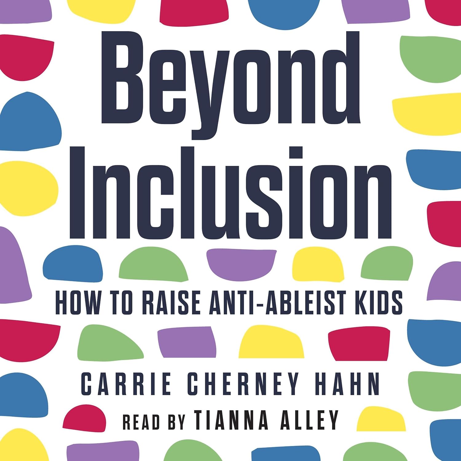 Beyond Inclusion: How to Raise Anti-Ableist Kids — Narrated Edition