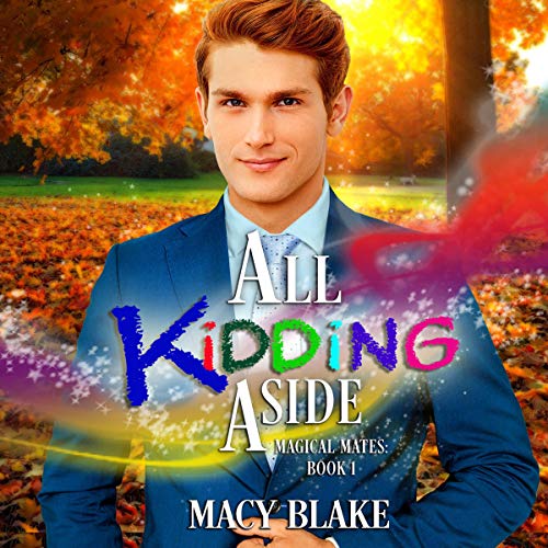 Free Audiobook: All Kidding Aside (Magical Mates Series) by Macy Blake