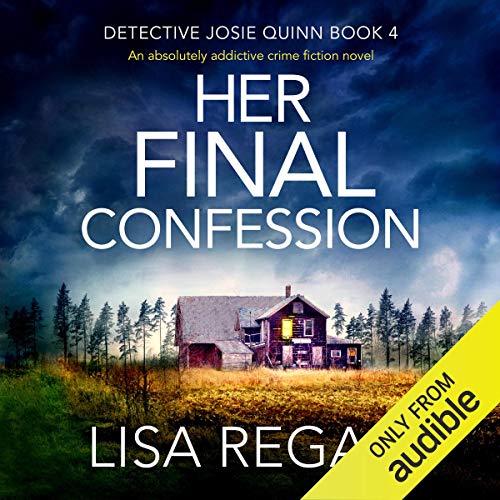 Her Final Confession: An Absolutely Addictive Crime Fiction Novel (Detective Josie Quinn) – Full Audiobook