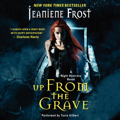 Up from the Grave (The Night Huntress Novels) — Narrated Edition