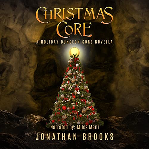 Free Audiobook: Christmas Core (Holiday Dungeon Core) by Jonathan Brooks
