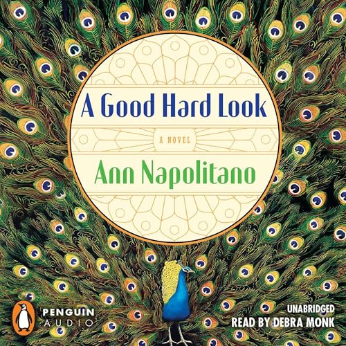 Ann Napolitano: A Good Hard Look
