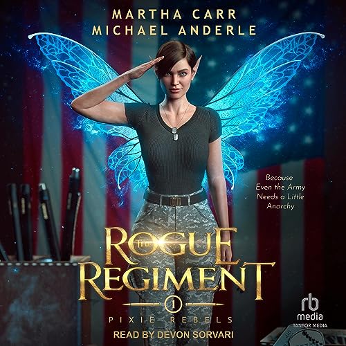 Free Audiobook: The Rogue Regiment (Pixie Rebels) by Martha Carr, Michael Anderle
