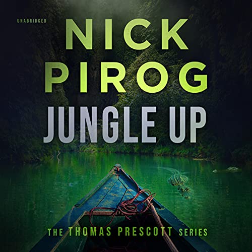 Jungle Up (Thomas Prescott Series) by Nick Pirog (Audiobook)