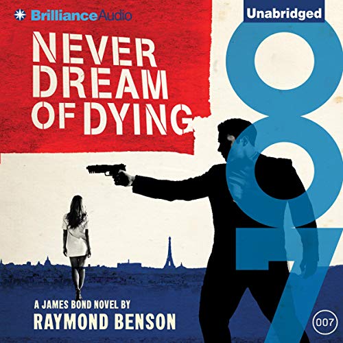 James Bond: Never Dream of Dying by Raymond Benson (Audiobook)
