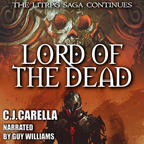 Free Audiobook: Lord of the Dead (A LitRPG Saga) (The Eternal Journey) by C.J. Carella