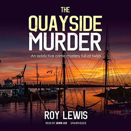 Stream The Quayside Murder (The Eric Ward Mysteries) by Roy Lewis