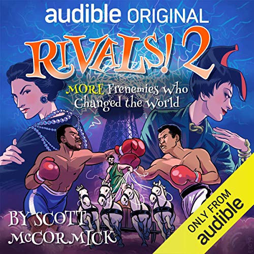 Free Audiobook: Rivals 2! More Frenemies Who Changed the World (Rivals!) by Scott McCormick