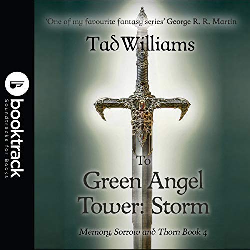 To Green Angel Tower: Storm (Memory, Sorrow & Thorn (Booktrack Editions)) Audiobook