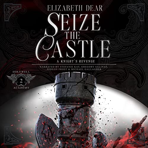 Stream Seize the Castle (A Knight’s Revenge) by Elizabeth Dear