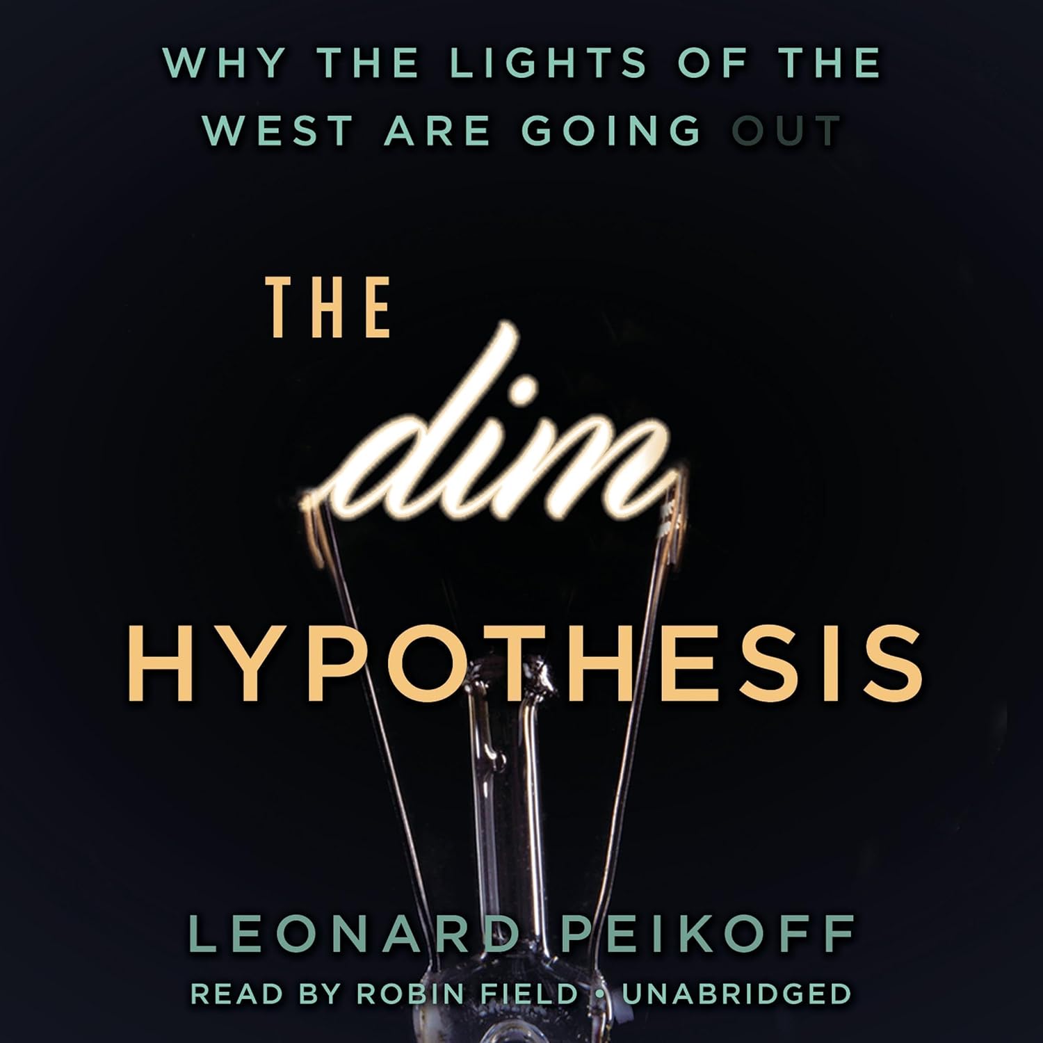 Stream The DIM Hypothesis: Why the Lights of the West Are Going Out by Leonard Peikoff
