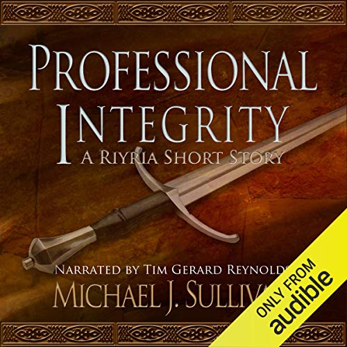 Michael J. Sullivan: FREE: Professional Integrity (A Riyria Chronicles Tale) (The Riyria Chronicles)