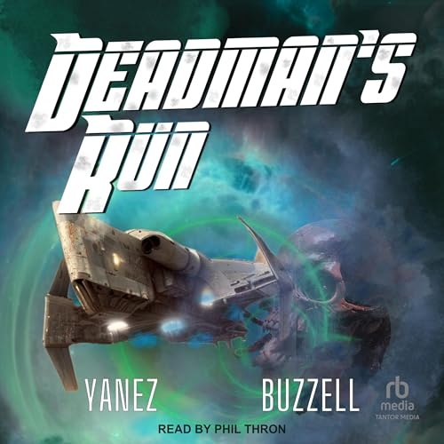 Deadman’s Run (Starship Bandits) by Jonathan Yanez, Ross Buzzell (Audiobook)