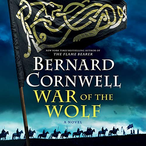 War of the Wolf (Last Kingdom (formerly Saxon Tales)) by Bernard Cornwell (Audiobook)