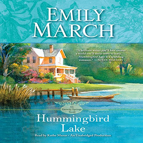Hummingbird Lake (Eternity Springs) by Emily March (Audiobook)