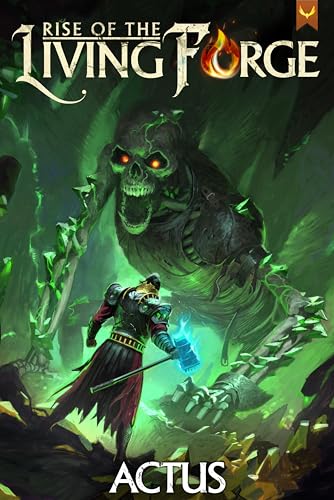 Rise of the Living Forge (Actus)