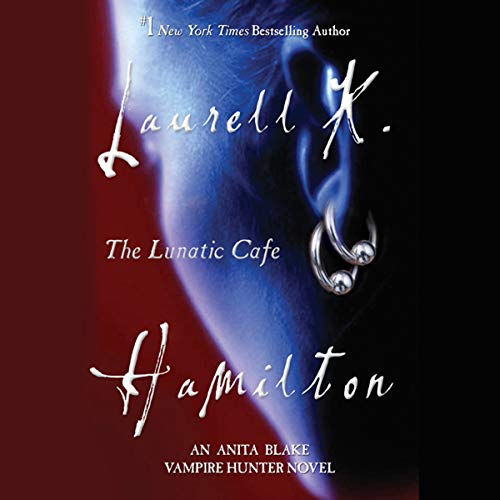 Stream The Lunatic Cafe (Anita Blake) by Laurell K. Hamilton