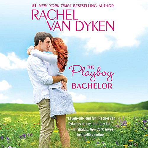 Stream The Playboy Bachelor (The Bachelors of Arizona) by Rachel Van Dyken