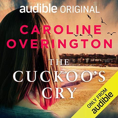 The Cuckoo’s Cry by Caroline Overington (Audiobook)