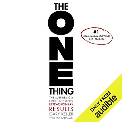 Free Audiobook: The ONE Thing – The Surprisingly Simple Truth Behind Extraordinary Results by Gary Keller, Jay Papasan