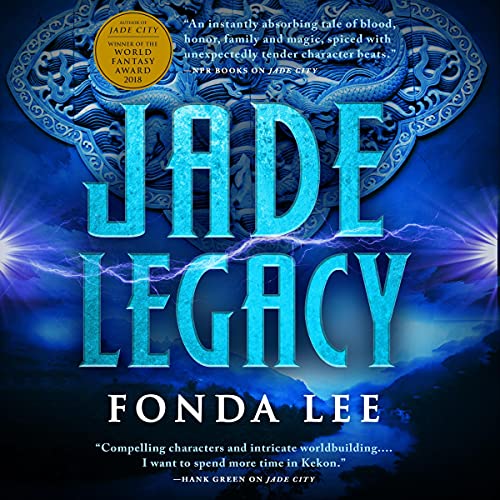 Jade Legacy (The Green Bone Saga) (Fonda Lee)