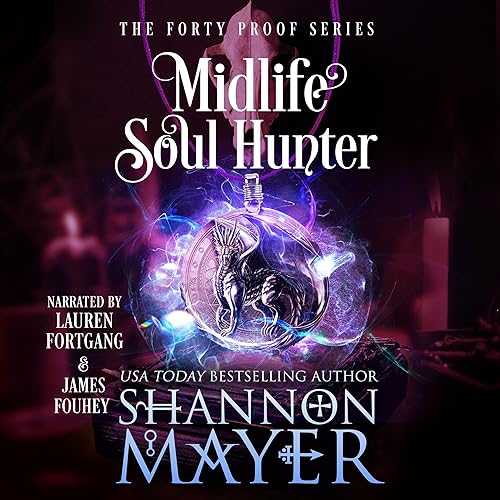Free Audiobook: Midlife Soul Hunter (The Forty Proof Series) by Shannon Mayer