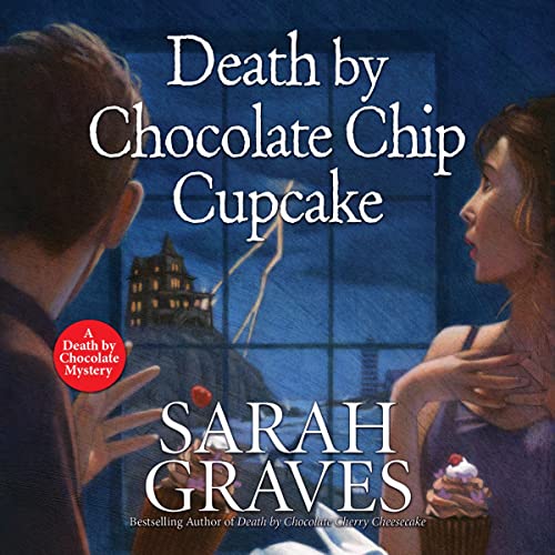 Death by Chocolate Chip Cupcake (A Death by Chocolate Mystery Series [Graves])
