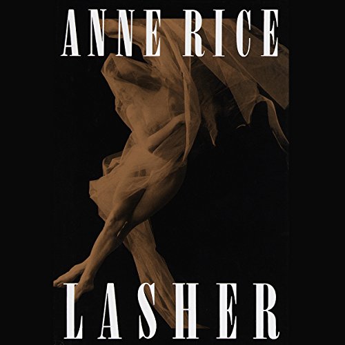 Lasher (Lives of the Mayfair Witches) — Narrated Edition