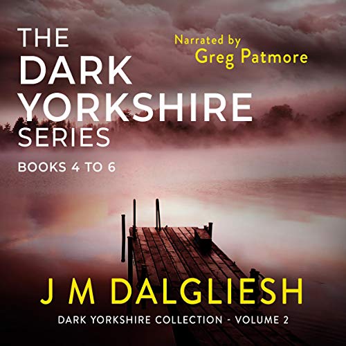 Stream The Dark Yorkshire Series: Books 4 to 6 (The Dark Yorkshire Crime Thrillers) by J.M. Dalgliesh