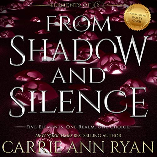 From Shadow and Silence (Elements of Five) by Carrie Ann Ryan (Audiobook)