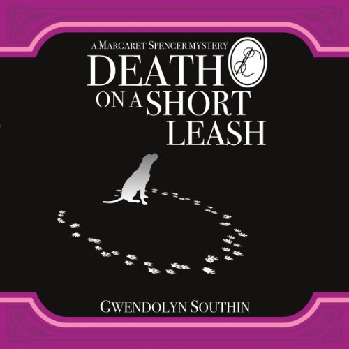 Death on a Short Leash (Margaret Spencer Mysteries) by Gwendolyn Southin (Audiobook)