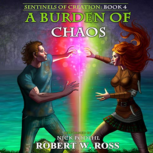 Free Audiobook: A Burden of Chaos (Sentinels of Creation) by Robert W. Ross