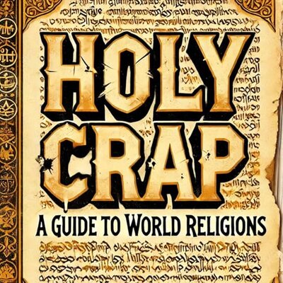 Holy Crap: A Guide to World Religions – Full Audiobook