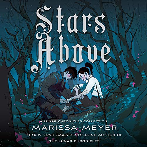 Stars Above (The Lunar Chronicles) (Marissa Meyer)