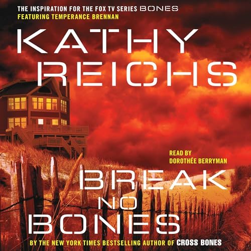 Break No Bones (A Temperance Brennan Novel) by Kathy Reichs (Audiobook)