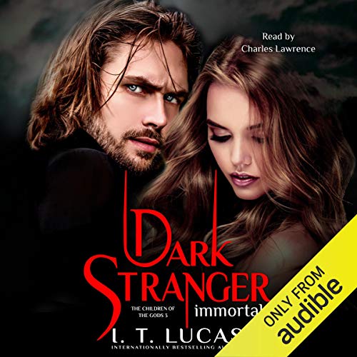 Dark Stranger Immortal (The Children of the Gods Paranormal Romance) (I. T. Lucas)