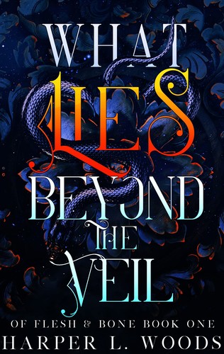 What Lies Beyond the Veil (Of Flesh Bone) (Harper L. Woods)