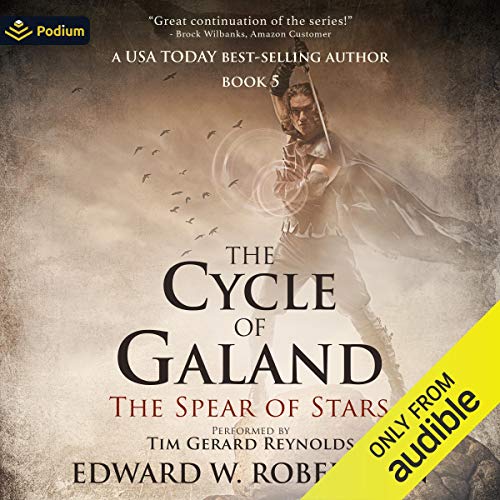 The Spear of Stars (The Cycle of Galand) by Edward W. Robertson (Audiobook)