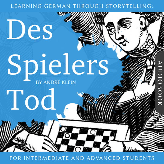 Stream Learning German Through Storytelling – Des Spielers Tod by André Klein