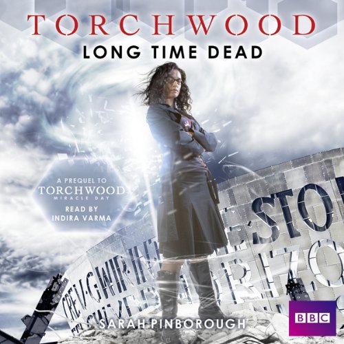 Torchwood: Long Time Dead Audiobook