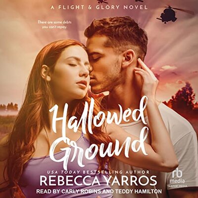 Rebecca Yarros: Hallowed Ground [Flight & Glory Series, Book 4]