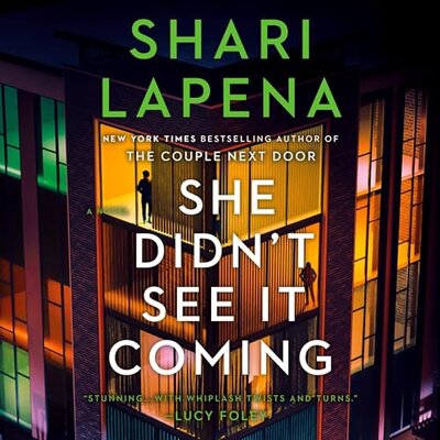 Shari Lapena: She Didn’t See It Coming