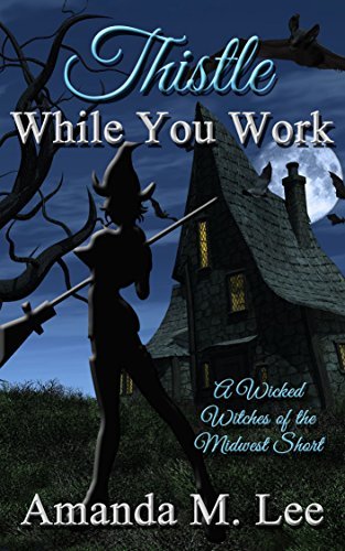 Thistle While You Work (Amanda M. Lee)