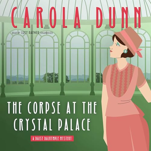 The Corpse at the Crystal Palace (Daisy Dalrymple) Audiobook