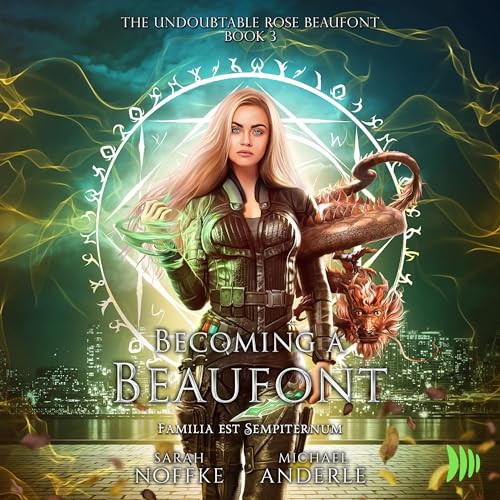 Free Audiobook: Becoming a Beaufont (The Undoubtable Rose Beaufont) by Sarah Noffke, Michael Anderle