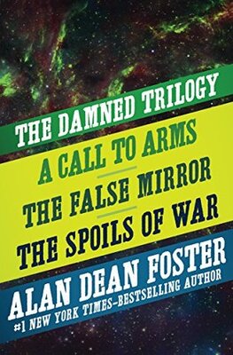 The Damned Trilogy: A Call to Arms, The False Mirror, and The Spoils of War (The Damned #1-3) by Alan Dean Foster (Audiobook)