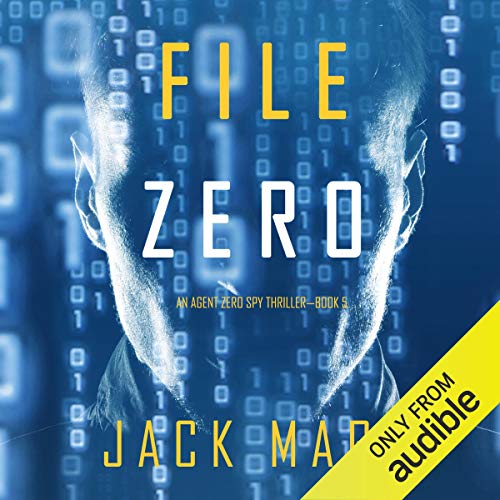 File Zero (An Agent Zero Spy Thriller) Audiobook